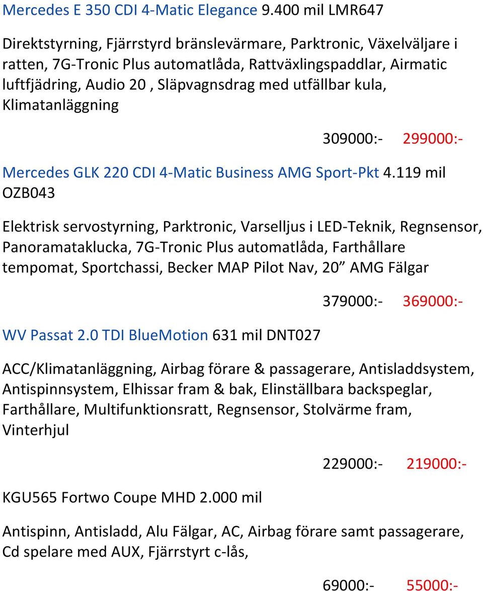 utfällbar kula, Klimatanläggning 309000:- 299000:- Mercedes GLK 220 CDI 4- Matic Business AMG Sport- Pkt 4.
