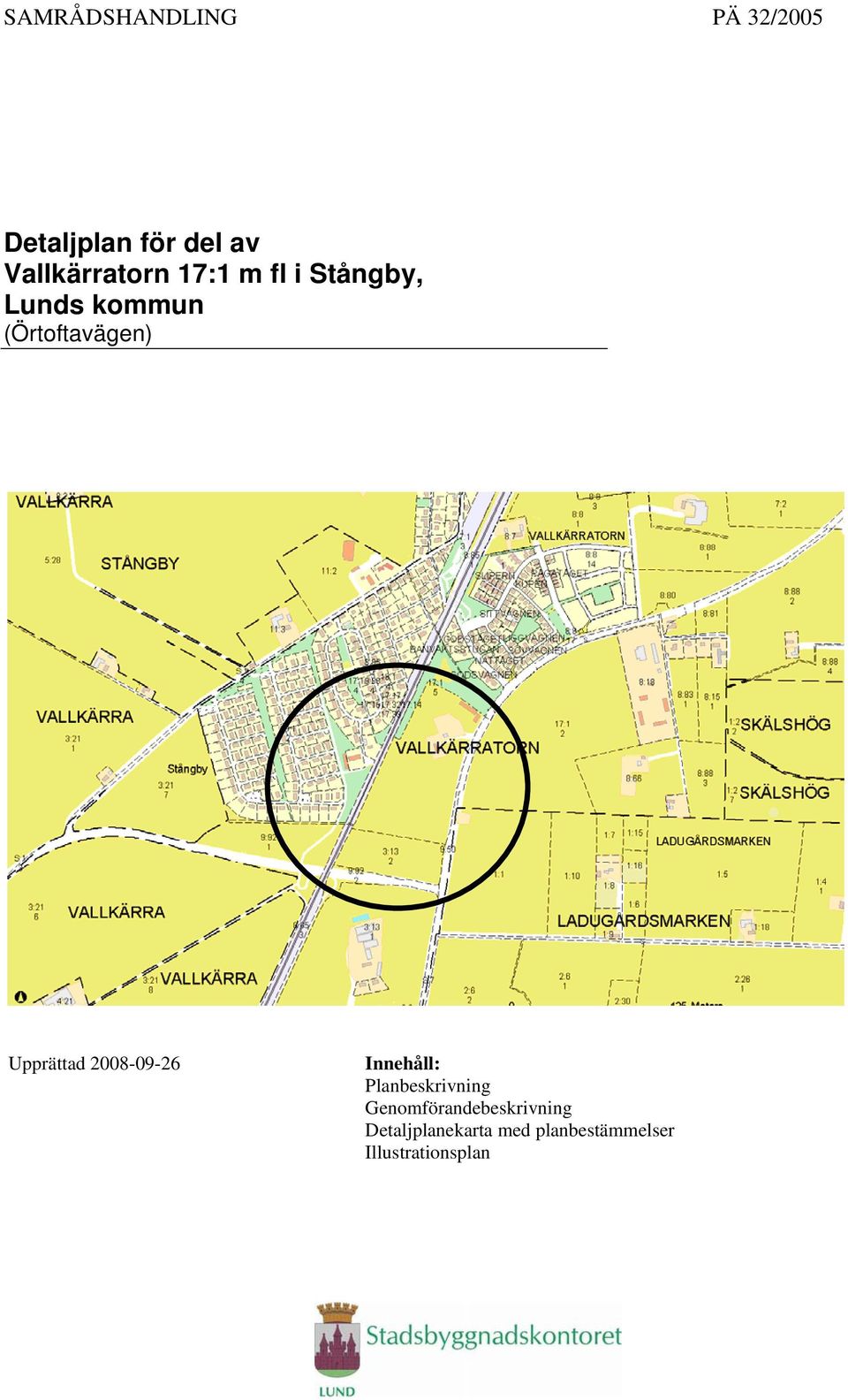 2008-09-26 Innehåll: Planbeskrivning