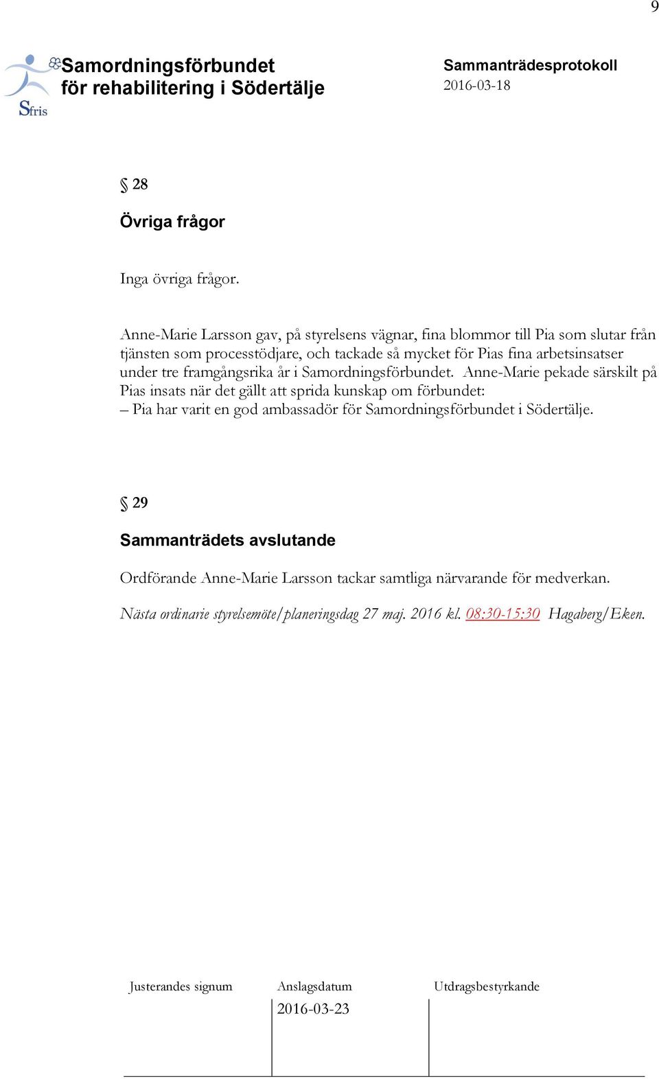 Pias fina arbetsinsatser under tre framgångsrika år i.