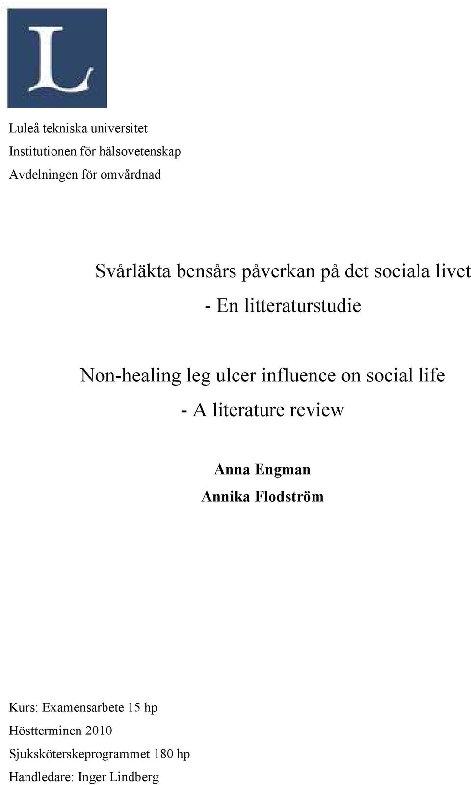 ulcer influence on social life - A literature review Anna Engman Annika Flodström Kurs: