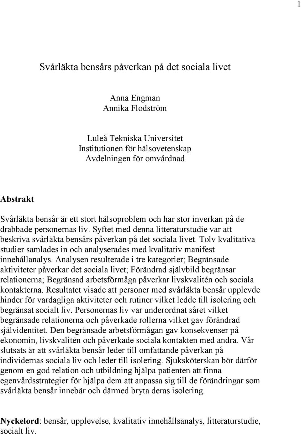 Tolv kvalitativa studier samlades in och analyserades med kvalitativ manifest innehållanalys.