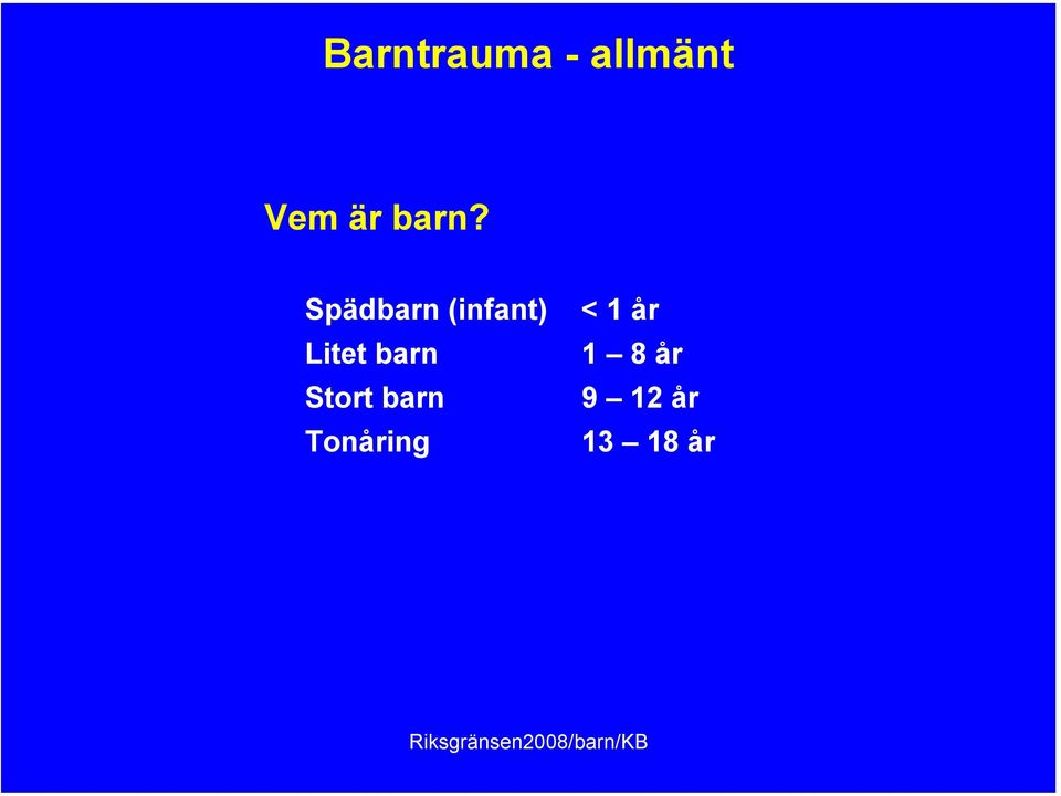 Litet barn Stort barn