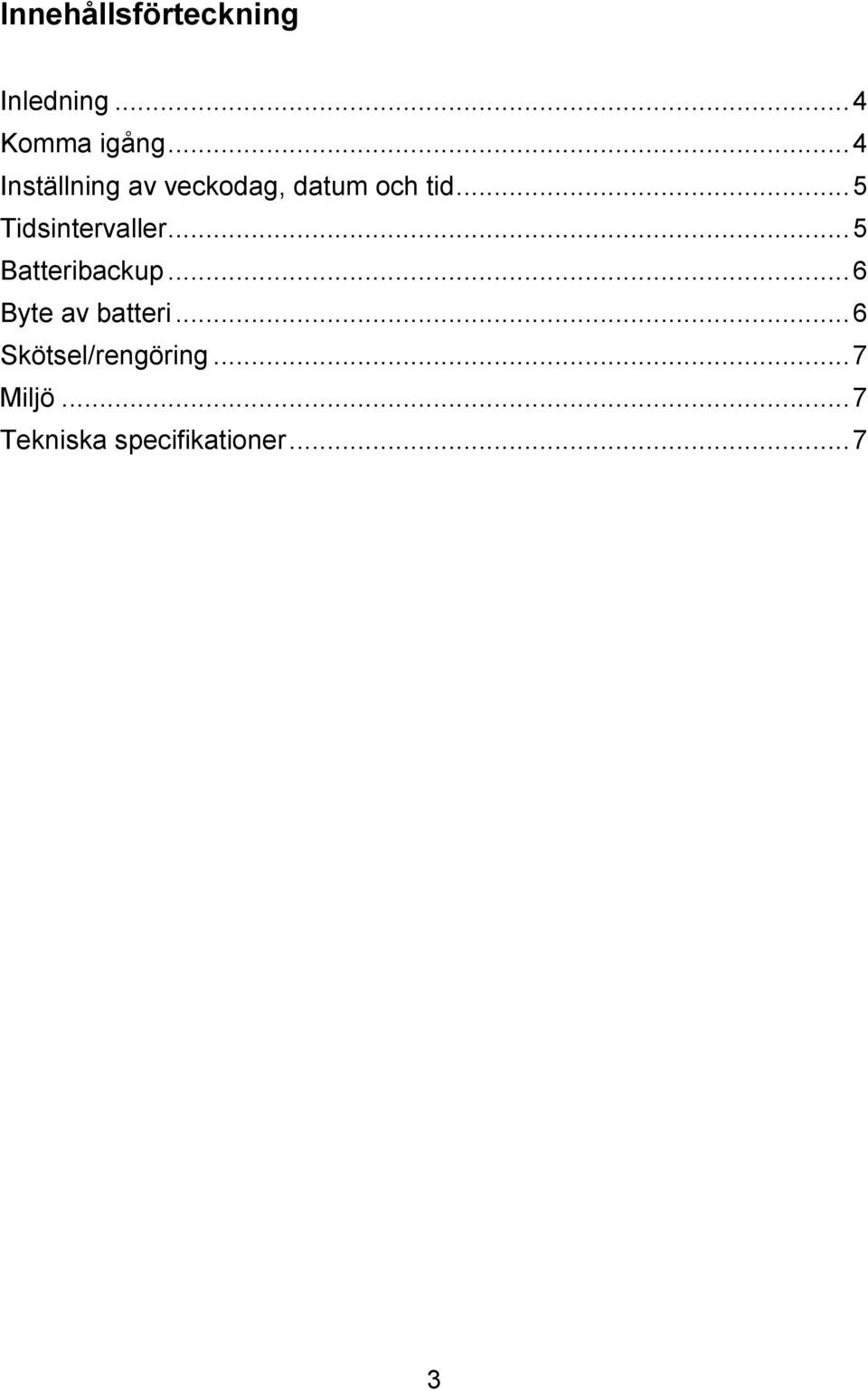 .. 5 Tidsintervaller... 5 Batteribackup.