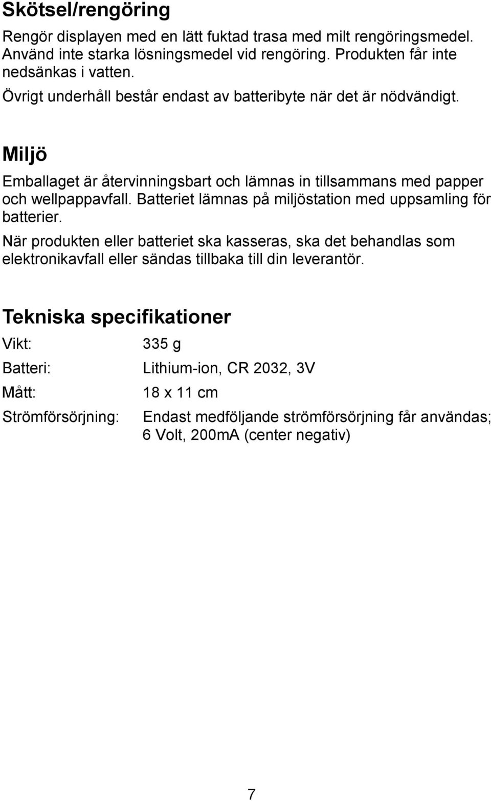 Batteriet lämnas på miljöstation med uppsamling för batterier.