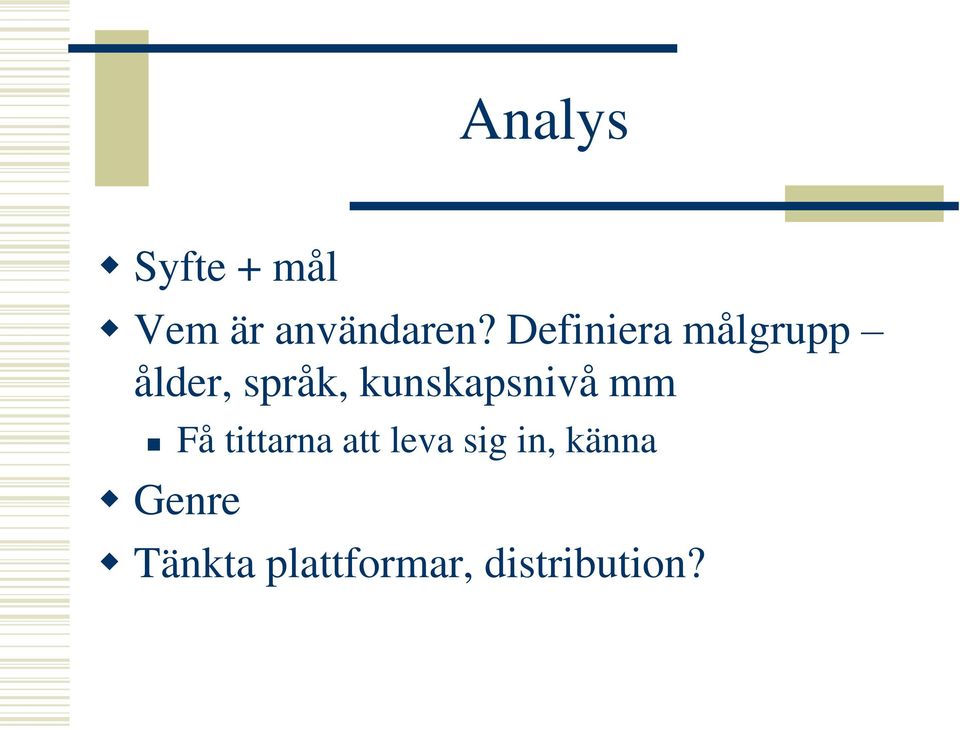 kunskapsnivå mm Få tittarna att leva sig