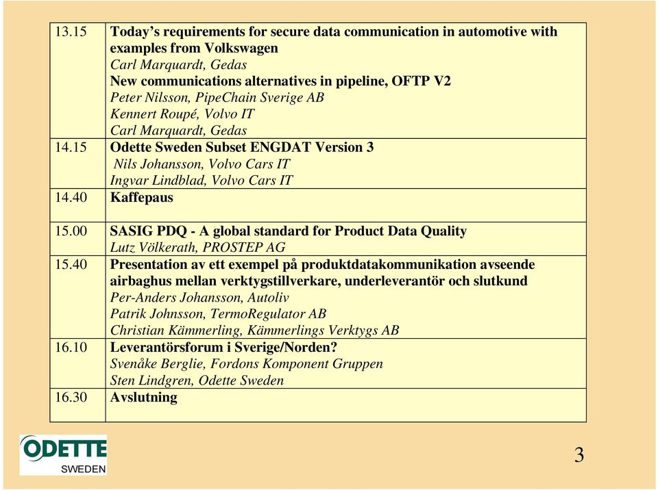 00 SASIG PDQ - A global standard for Product Data Quality Lutz Völkerath, PROSTEP AG 15.