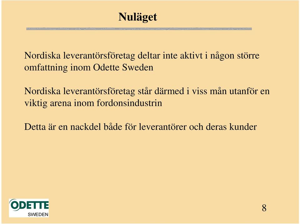 står därmed i viss mån utanför en viktig arena inom