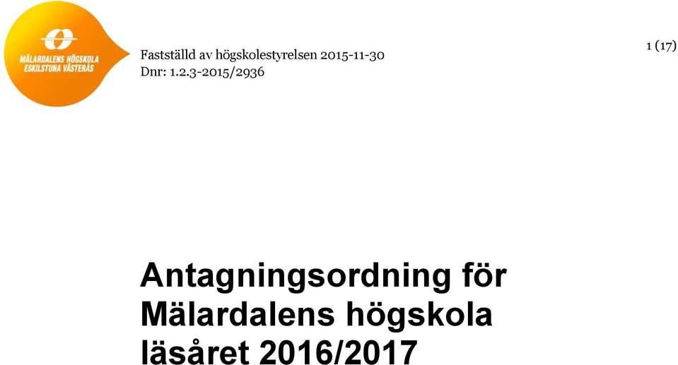 1 (17) Antagningsordning för