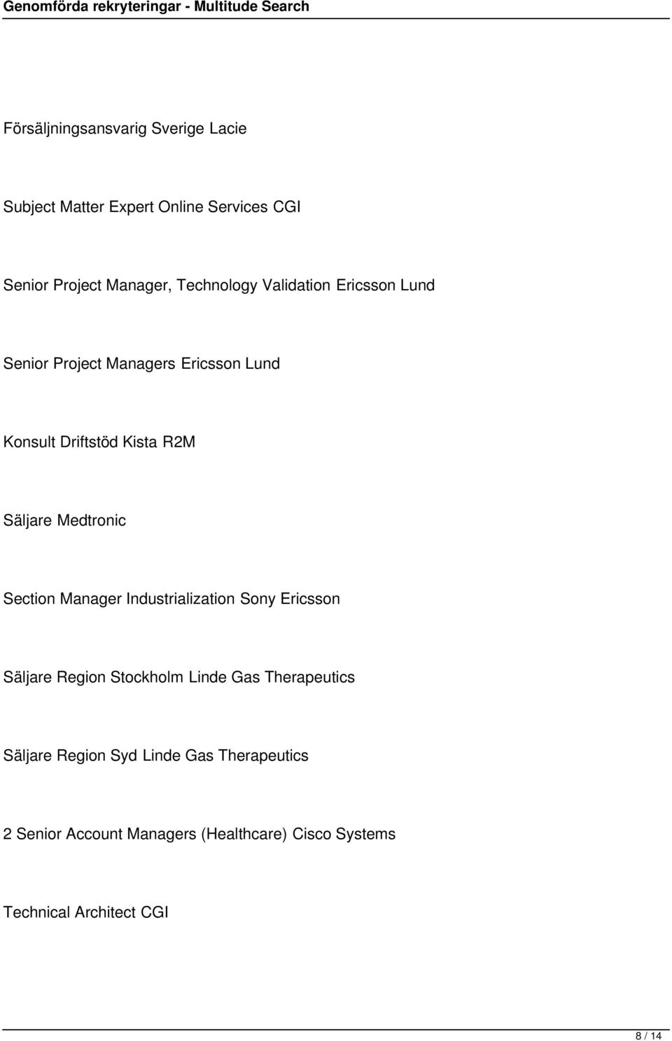 Medtronic Section Manager Industrialization Sony Ericsson Säljare Region Stockholm Linde Gas Therapeutics