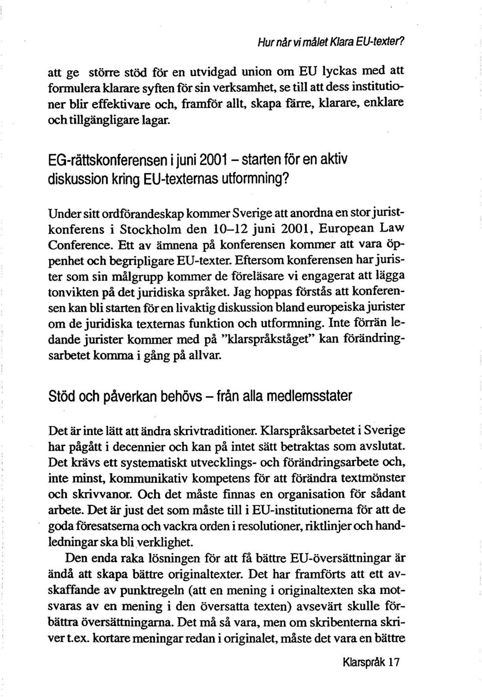 enklare och tillgangligare lagar. EG-råtlskonferensen i juni 2001 - starten for en aktiv diskussion kring EU-texternas utformning?