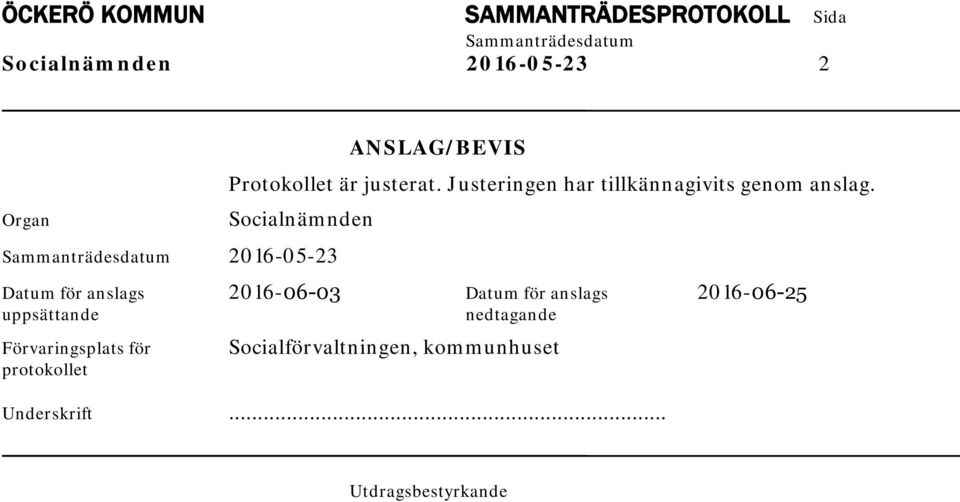 Socialnämnden 2016-05-23 Datum för anslags 2016-06-03 Datum för anslags