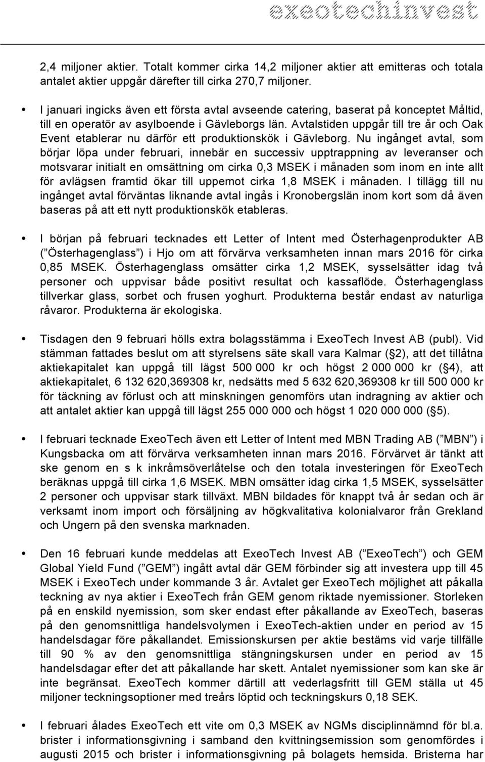 Avtalstiden uppgår till tre år och Oak Event etablerar nu därför ett produktionskök i Gävleborg.