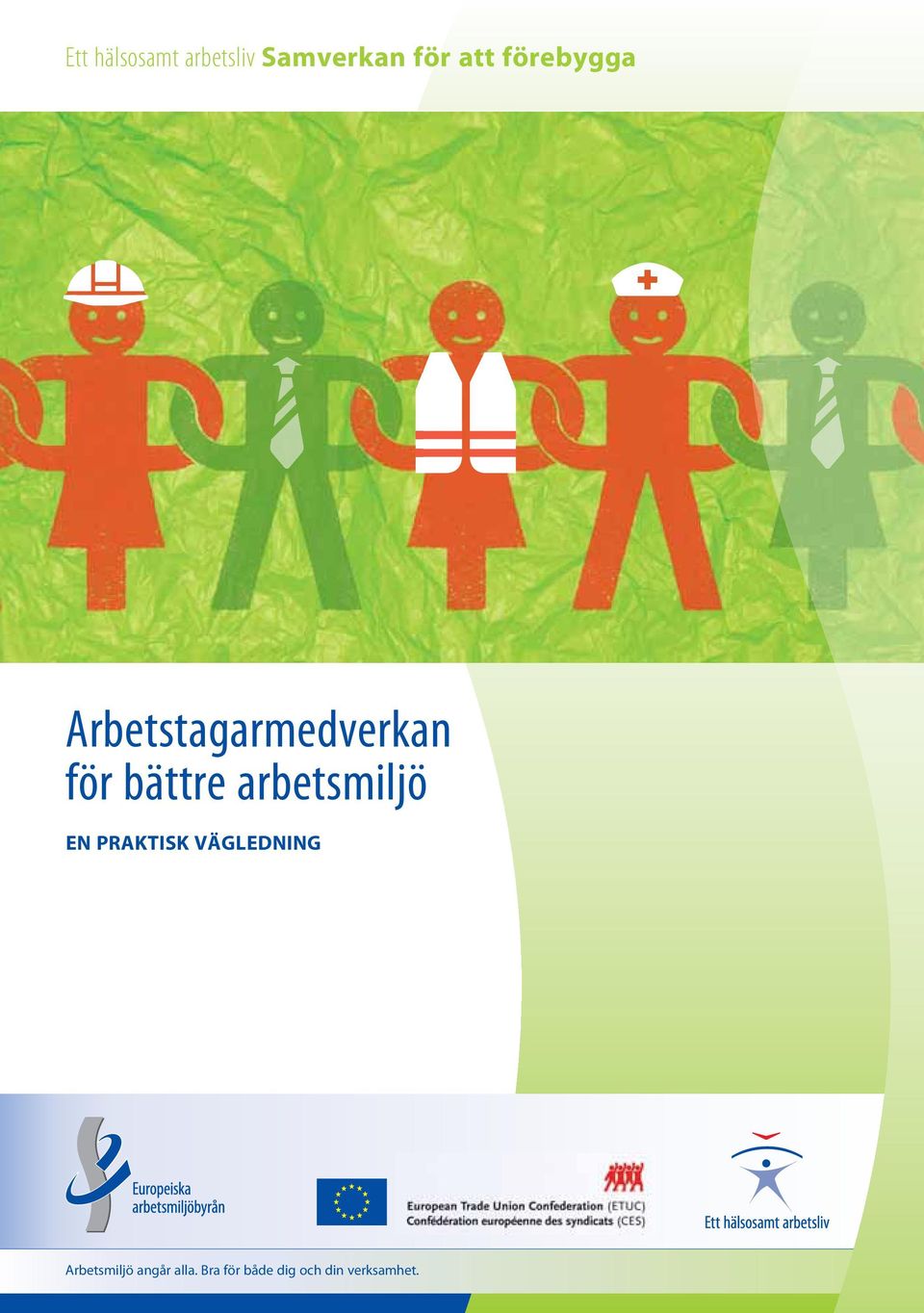 arbetsmiljö EN PRAKTISK VÄGLEDNING