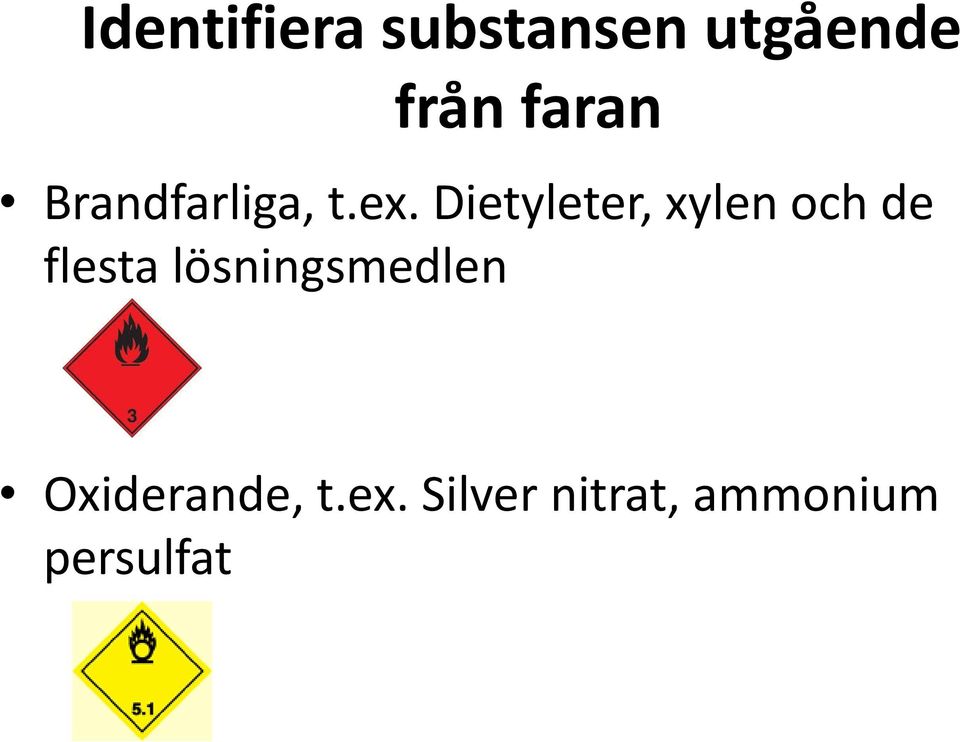 Dietyleter, xylen och de flesta