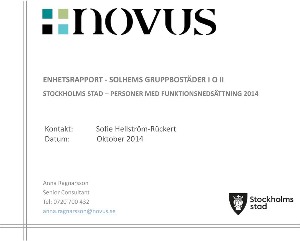 Sofie Hellström-Rückert Datum: Oktober 2014 Anna