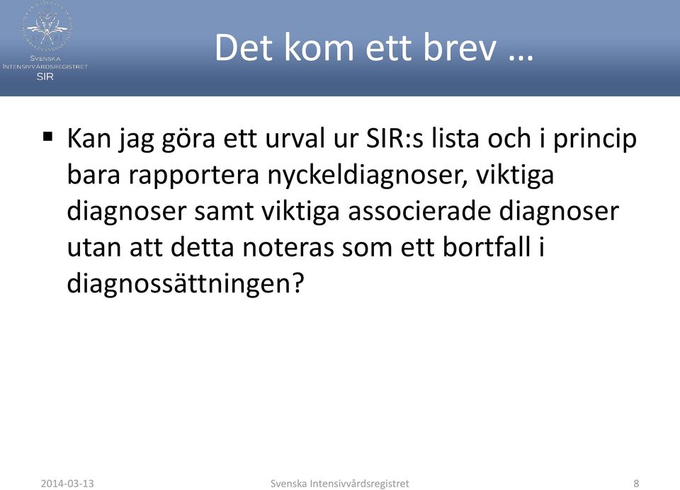 viktiga associerade diagnoser utan att detta noteras som ett