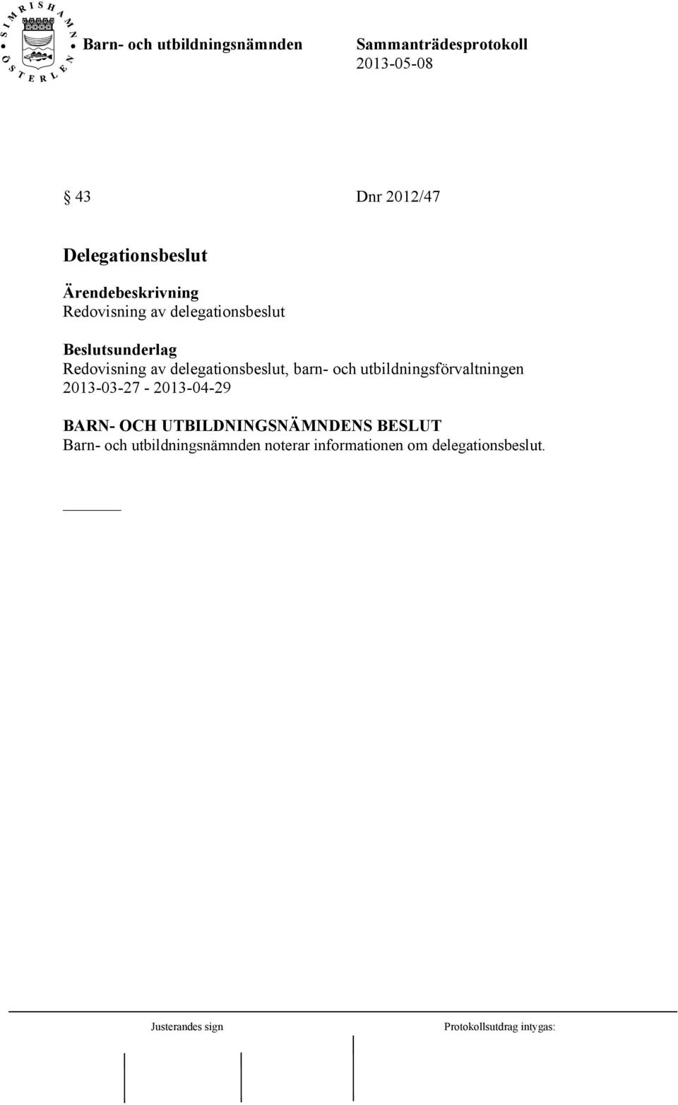 och utbildningsförvaltningen 2013-03-27-2013-04-29 Barn-