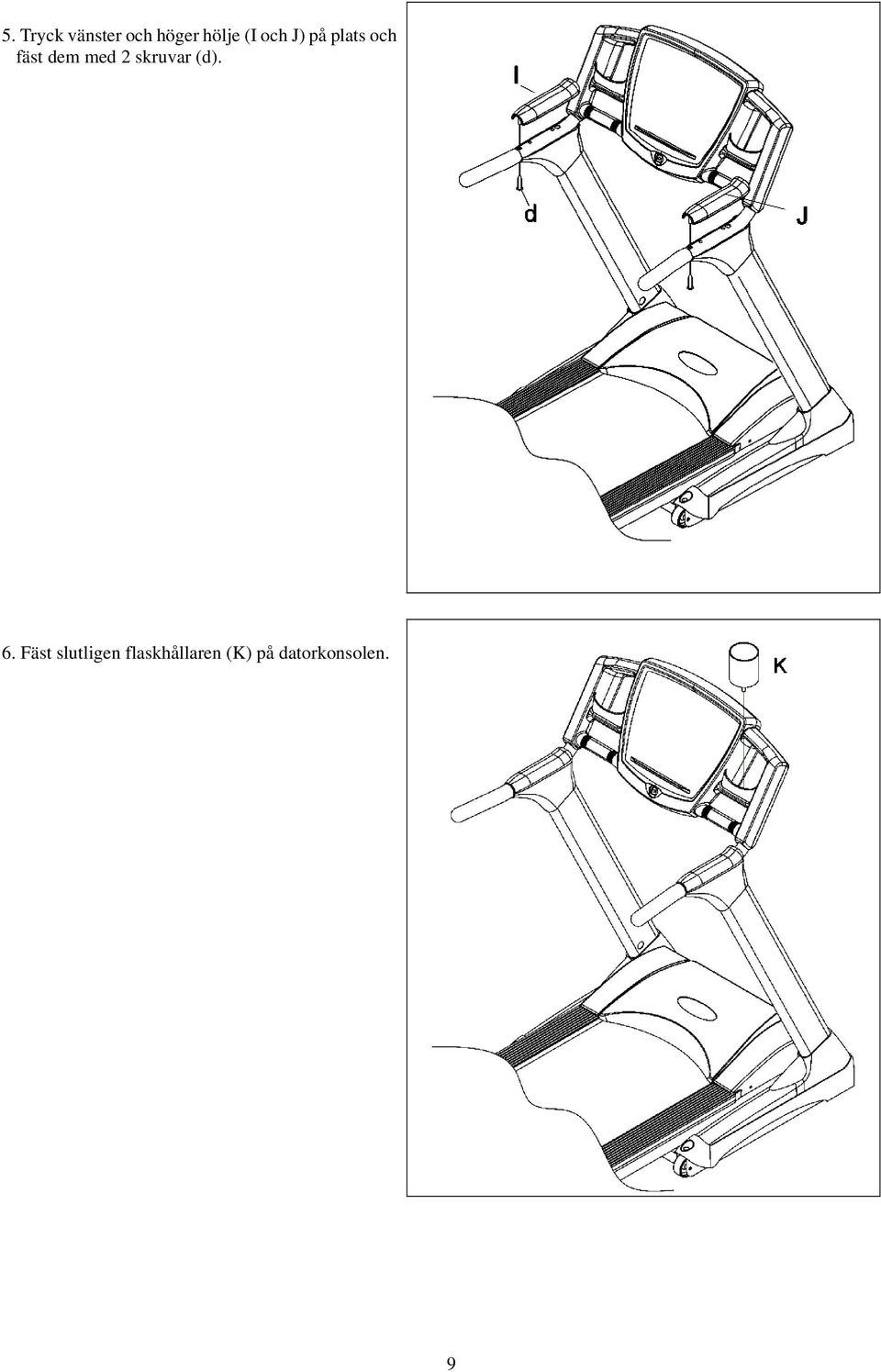 med 2 skruvar (d). 6.