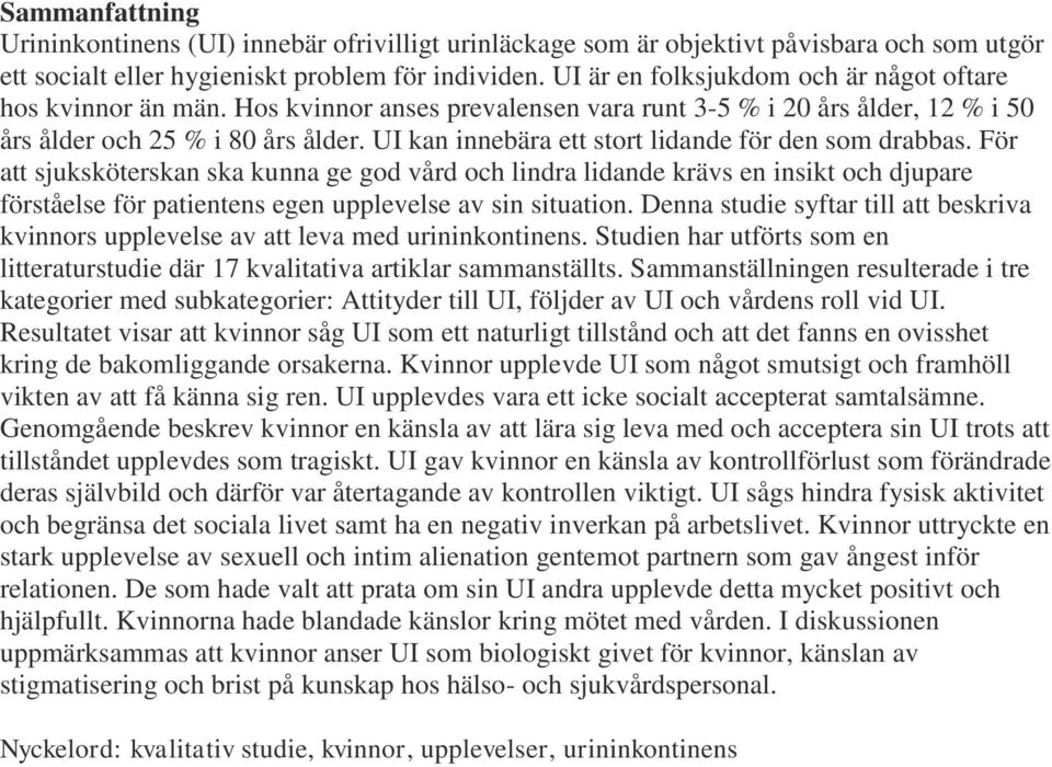 UI kan innebära ett stort lidande för den som drabbas.