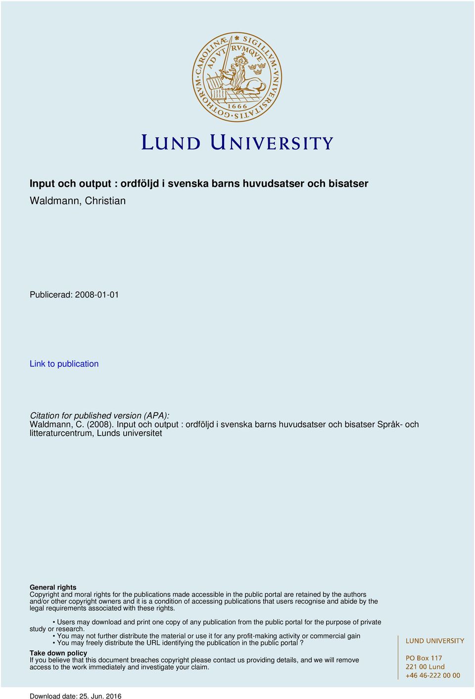 the public portal are retained by the authors and/or other copyright owners and it is a condition of accessing publications that users recognise and abide by the legal requirements associated with