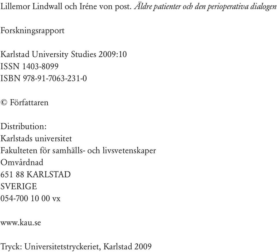 2009:10 ISSN 1403-8099 ISBN 978-91-7063-231-0 Författaren Distribution: Karlstads universitet
