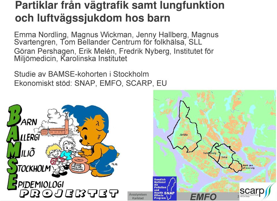 SLL Göran Pershagen, Erik Melén, Fredrik Nyberg, Institutet för Miljömedicin, Karolinska