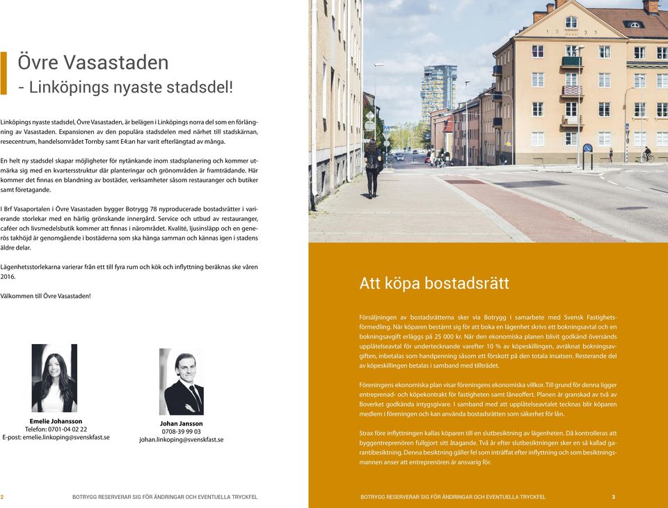 En helt ny stadsdel skapar möjligheter för nytänkande inom stadsplanering och kommer utmärka sig med en kvartersstruktur där planteringar och grönområden är framträdande.