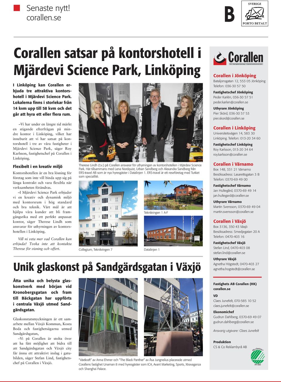 Vi har under en längre tid märkt en stigande efterfrågan på mindre kontor i Linköping, vilket har inneburit att vi har satsat på kontorshotell i tre av våra fastigheter i Mjärdevi Science Park, säger