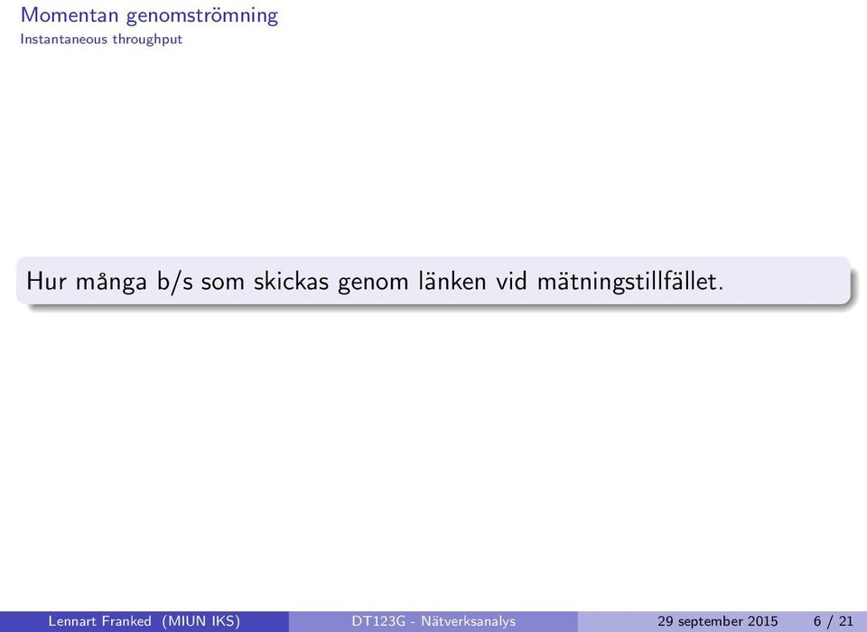 länken vid mätningstillfället.