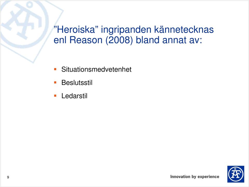 (2008) bland annat av: