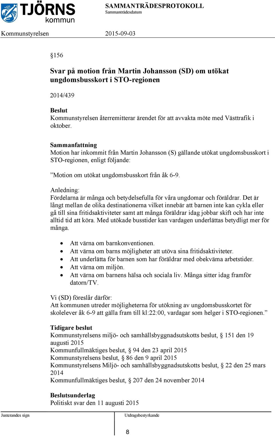Anledning: Fördelarna är många och betydelsefulla för våra ungdomar och föräldrar.