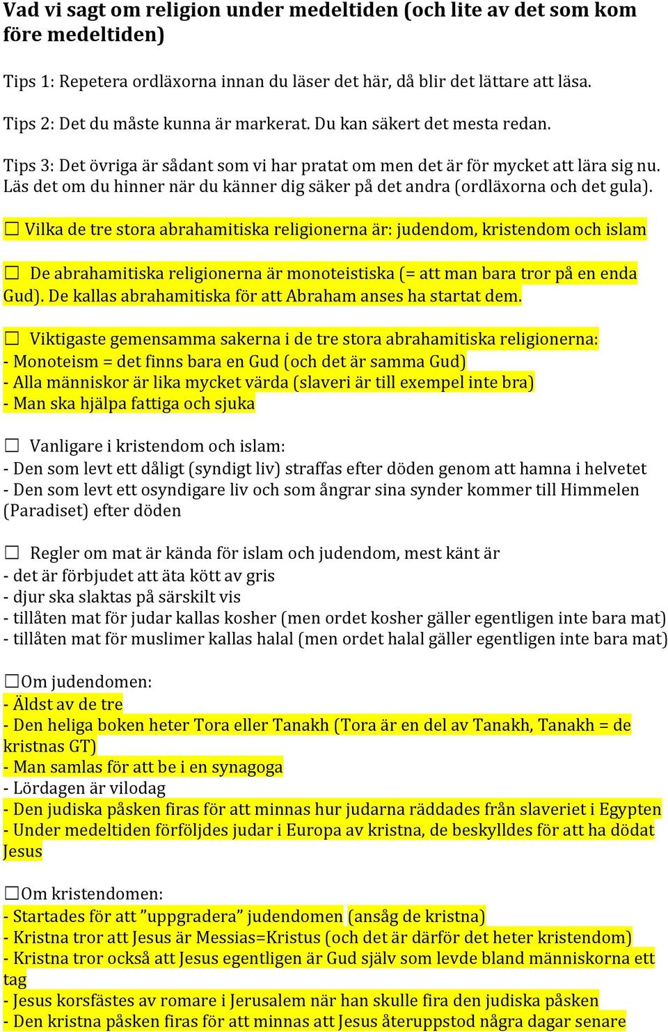 Läs det om du hinner när du känner dig säker på det andra (ordläxorna och det gula).