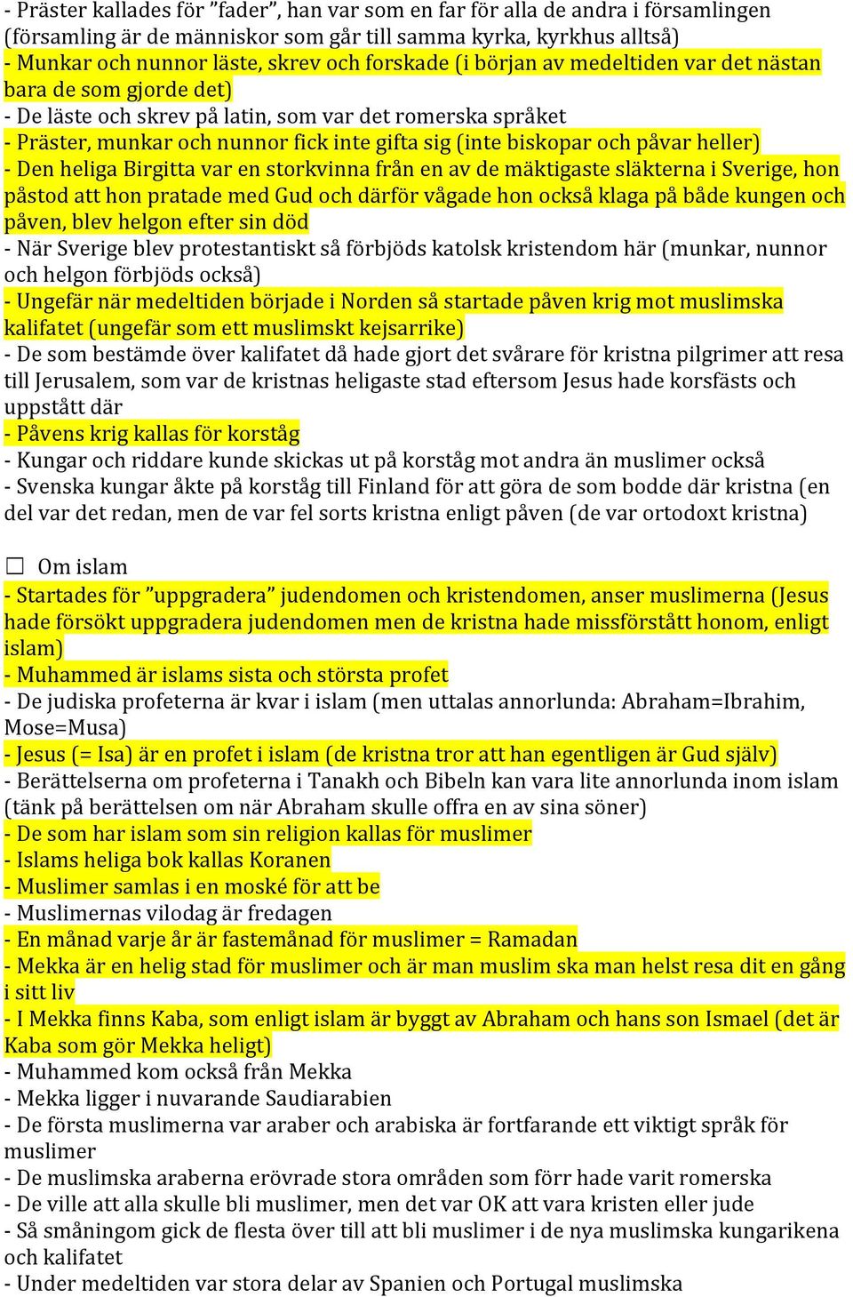 heller) - Den heliga Birgitta var en storkvinna från en av de mäktigaste släkterna i Sverige, hon påstod att hon pratade med Gud och därför vågade hon också klaga på både kungen och påven, blev