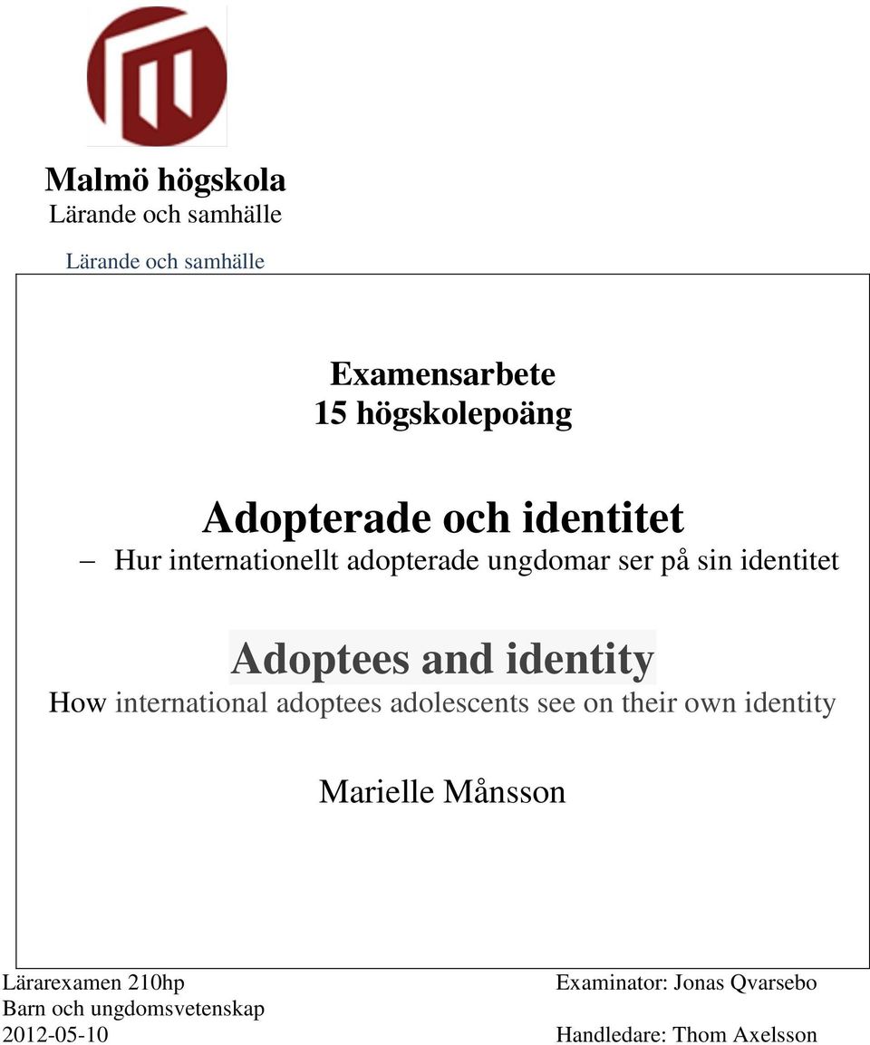 international adoptees adolescents see on their own identity Marielle Månsson Lärarexamen 210hp Barn