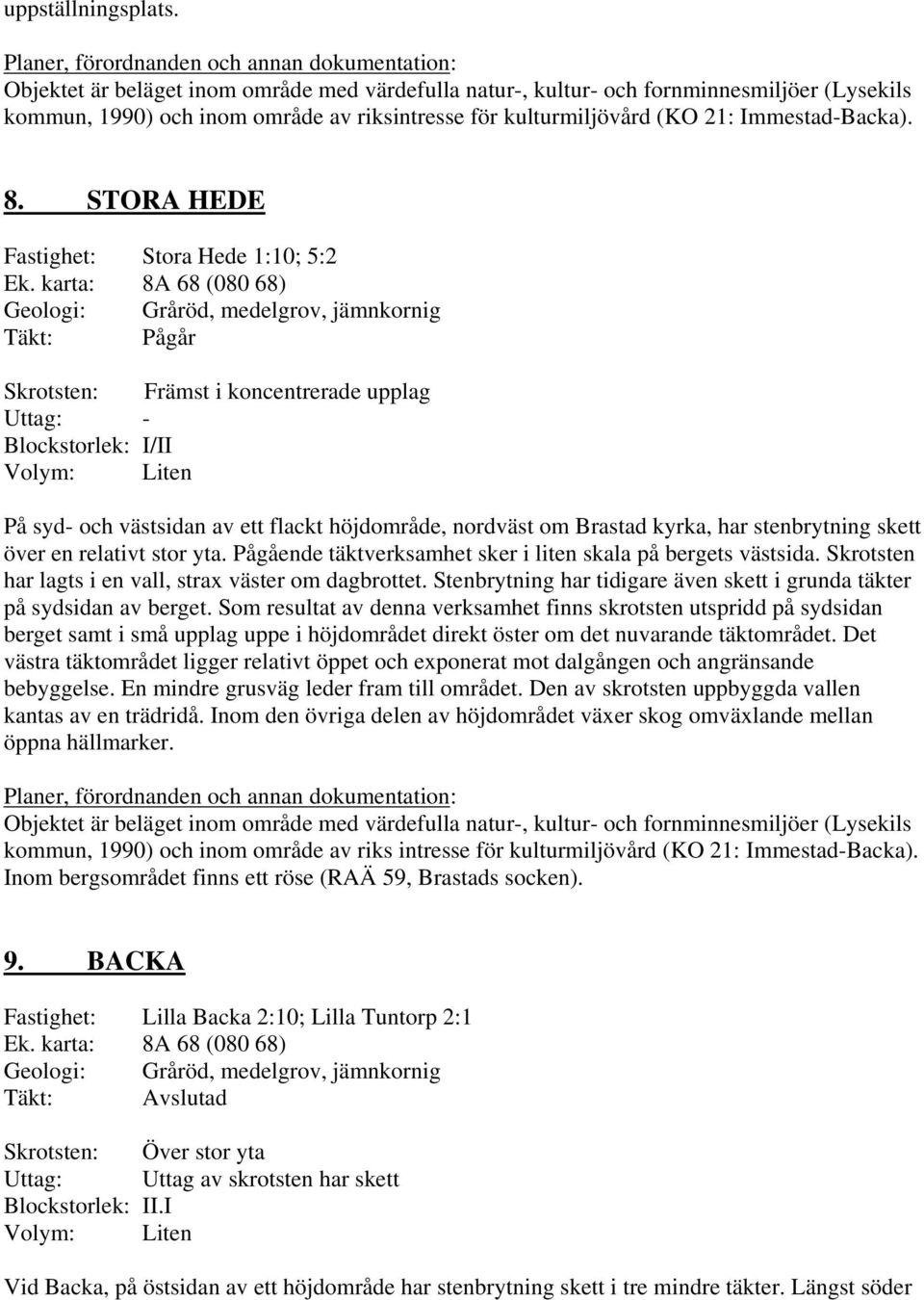 STORA HEDE Fastighet: Stora Hede 1:10; 5:2 Ek.