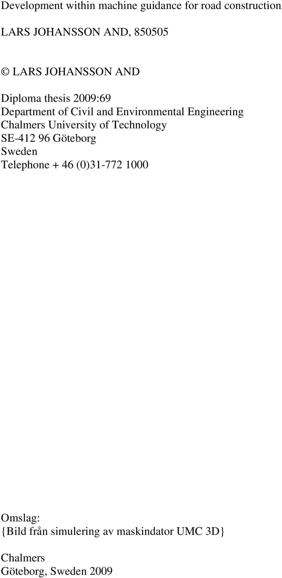 Engineering Chalmers University of Technology SE-412 96 Göteborg Sweden Telephone + 46