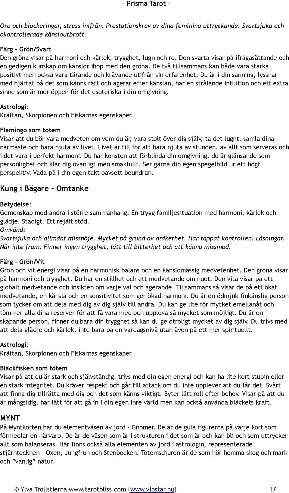 De två tillsammans kan både vara starka positivt men också vara tärande och krävande utifrån sin erfarenhet.