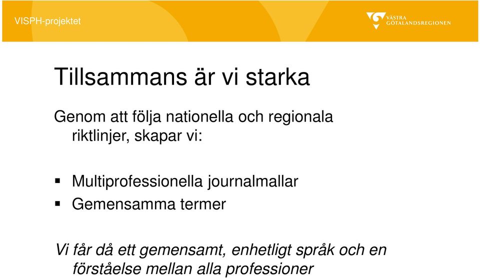 journalmallar Gemensamma termer Vi får då ett