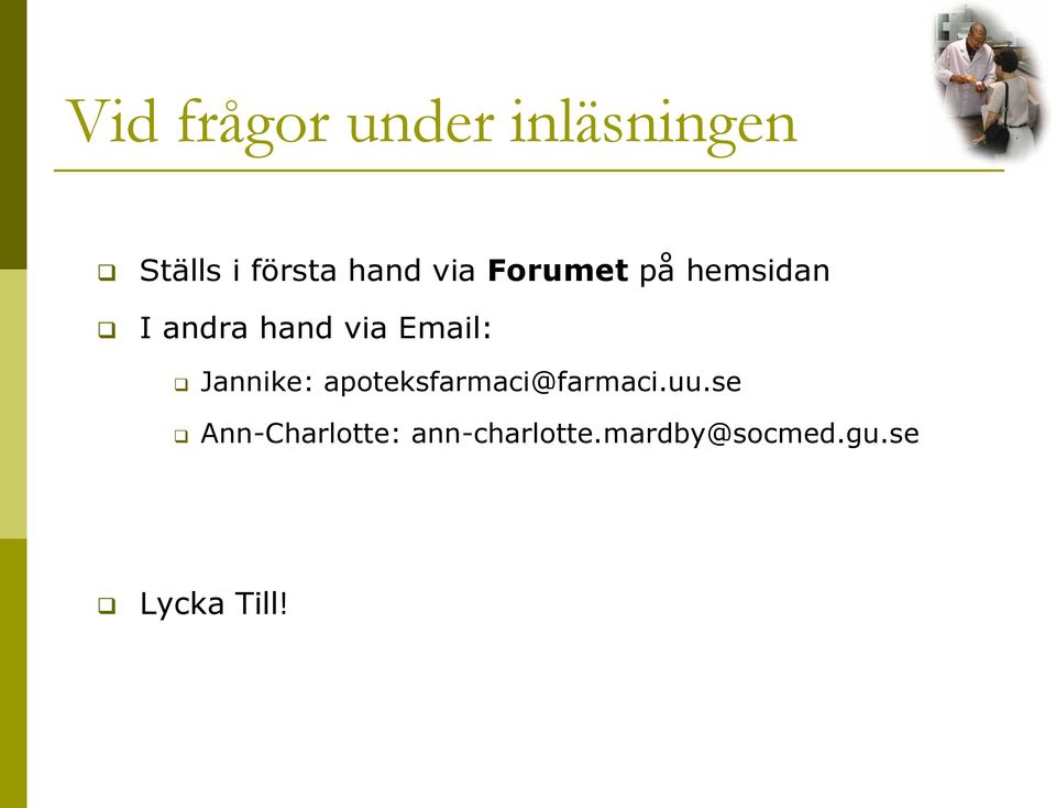 Email: Jannike: apoteksfarmaci@farmaci.uu.