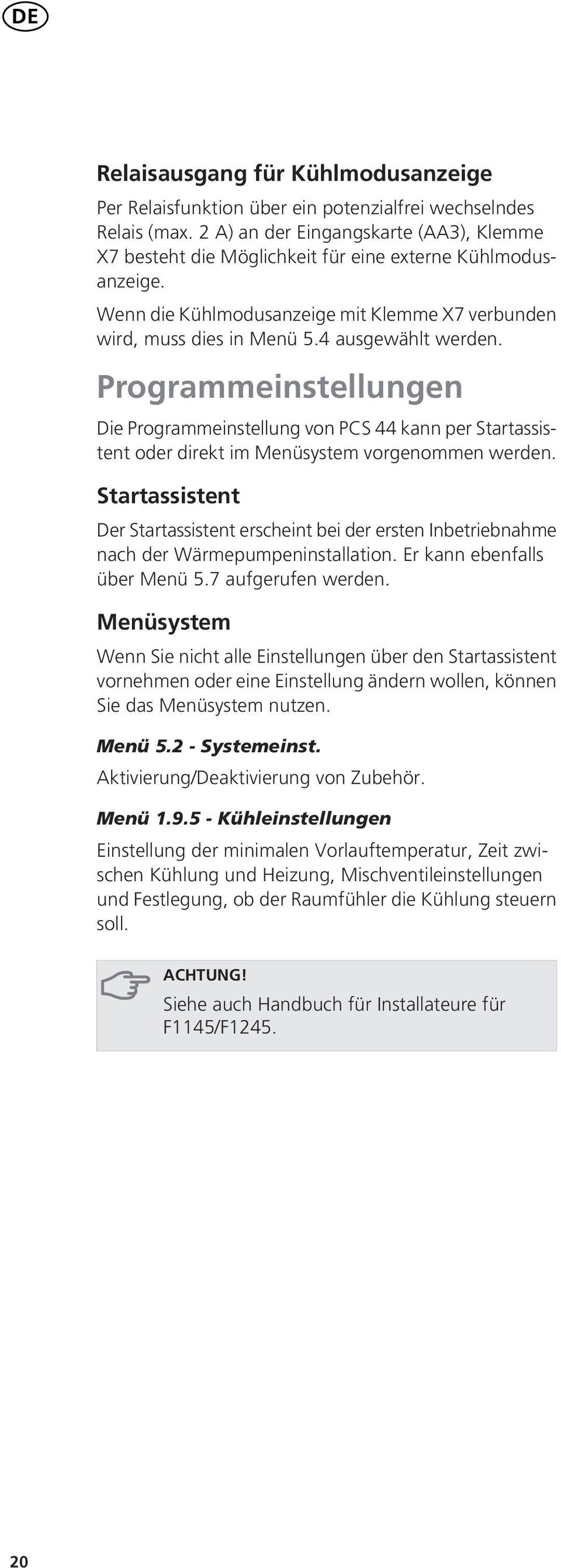 Programmeinstellungen Die Programmeinstellung von PCS kann per Startassistent oder direkt im Menüsystem vorgenommen werden.