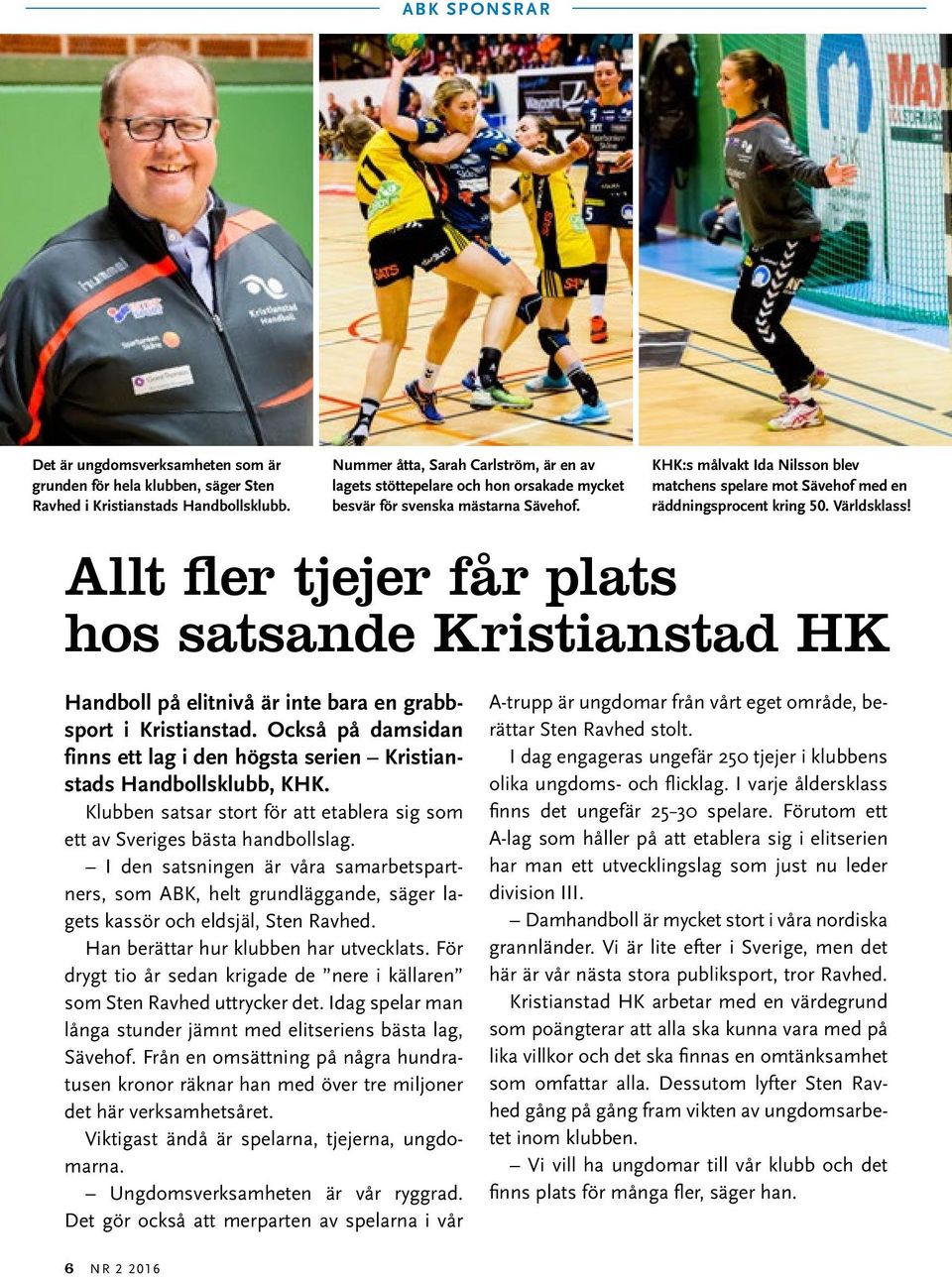 KHK:s målvakt Ida Nilsson blev matchens spelare mot Sävehof med en räddningsprocent kring 50. Världsklass!