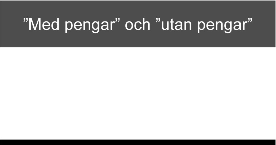 och utan