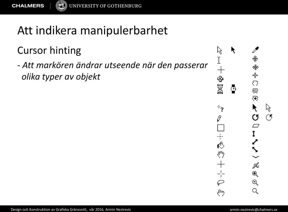 markören ändrar utseende när