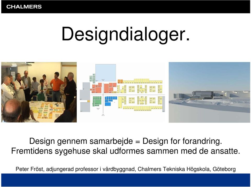 Fremtidens sygehuse skal udformes sammen med de