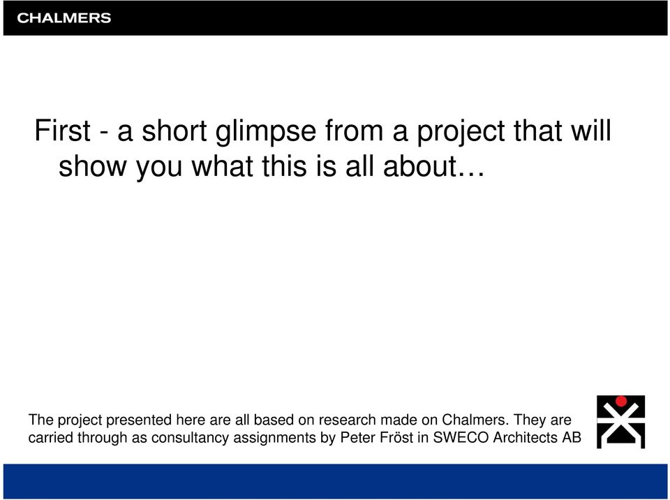 based on research made on Chalmers.