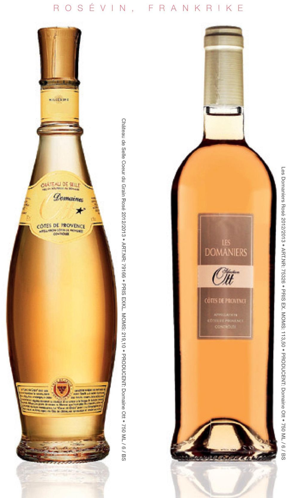 MOMS: 113,50 PRODUCENT: Domaine Ott 750 ML / 6 / BS Château de