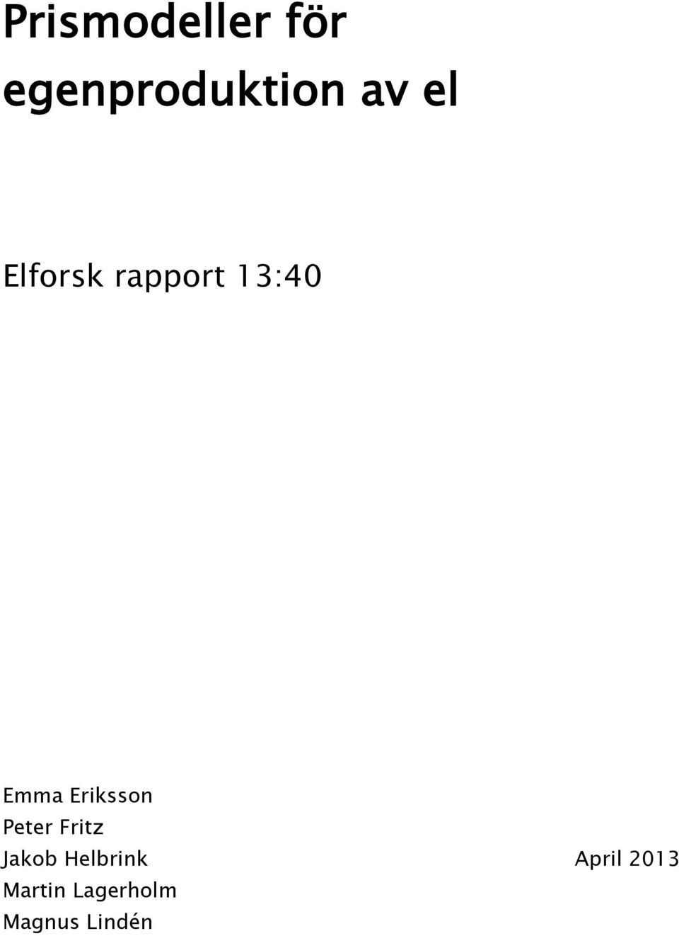 Eriksson Peter Fritz Jakob Helbrink