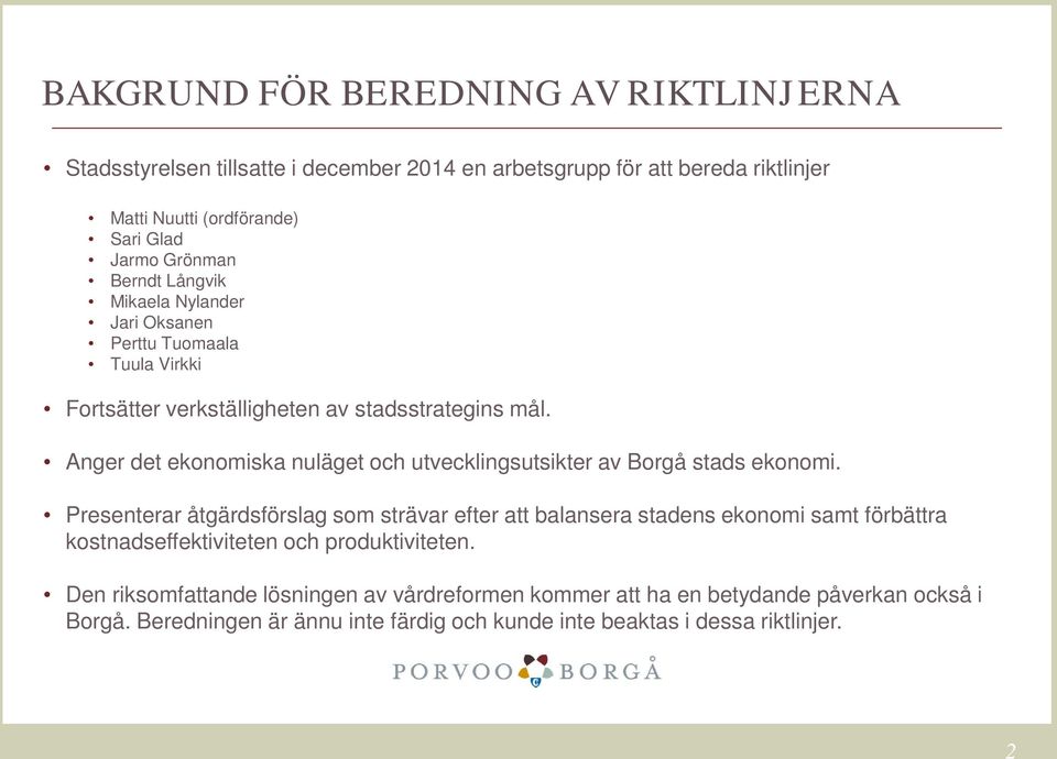 Anger det ekonomiska nuläget och utvecklingsutsikter av Borgå stads ekonomi.