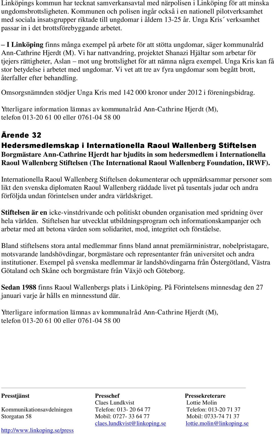 I Linköping finns många exempel på arbete för att stötta ungdomar, säger kommunalråd Ann-Cathrine Hjerdt (M).