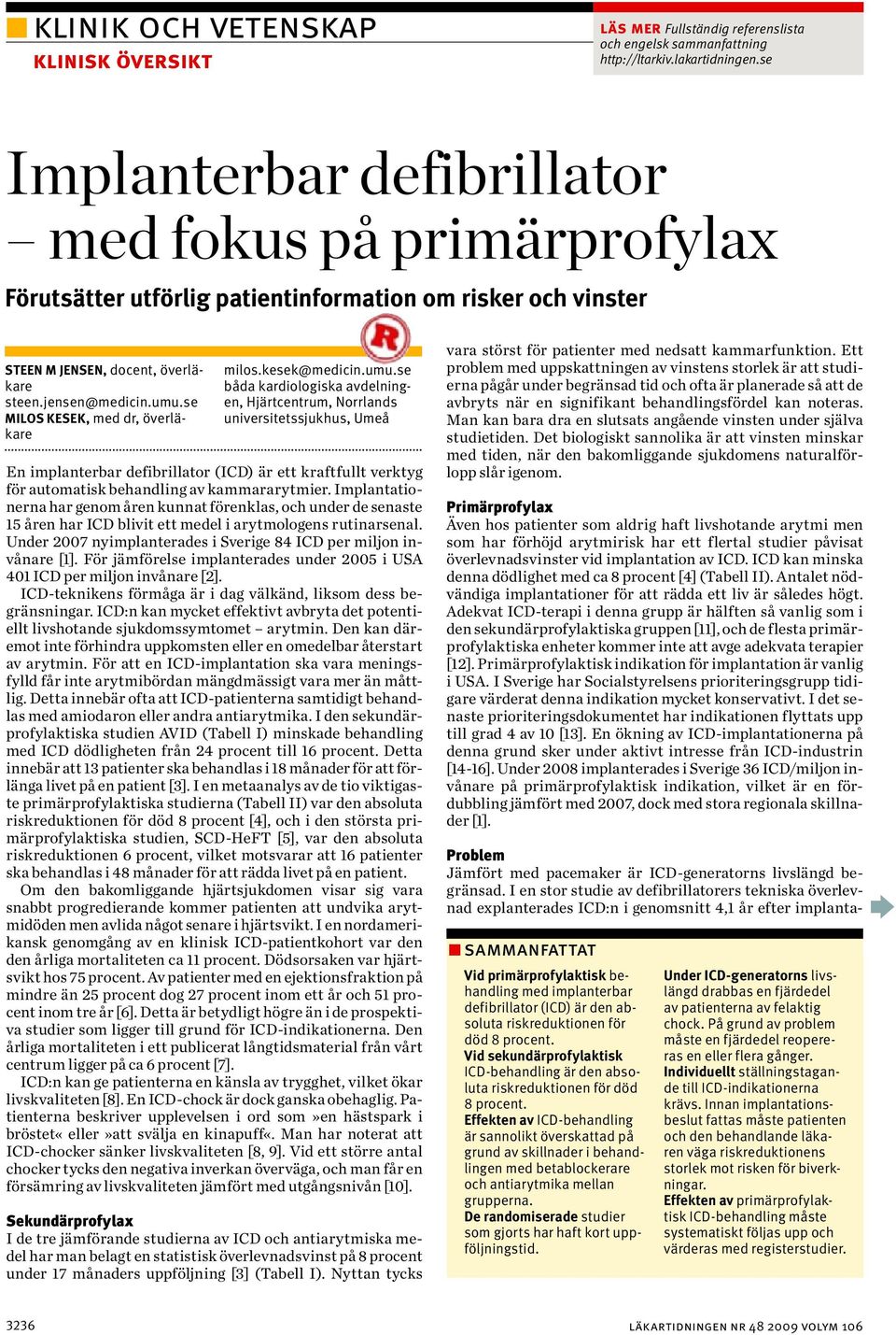 se MILOS KESEK, med dr, överläkare milos.kesek@medicin.umu.